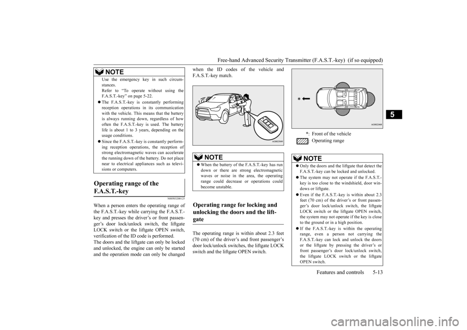 MITSUBISHI OUTLANDER SPORT 2015 3.G Manual PDF Free-hand Advanced Security Transmitt
er (F.A.S.T.-key) (if so equipped)
Features and controls 5-13
5
N00503200125
When a person enters the operating range of the F.A.S.T.-key while carrying the F.A MITSUBISHI OUTLANDER SPORT 2015 3.G Manual PDF Free-hand Advanced Security Transmitt
er (F.A.S.T.-key) (if so equipped)
Features and controls 5-13
5
N00503200125
When a person enters the operating range of the F.A.S.T.-key while carrying the F.A