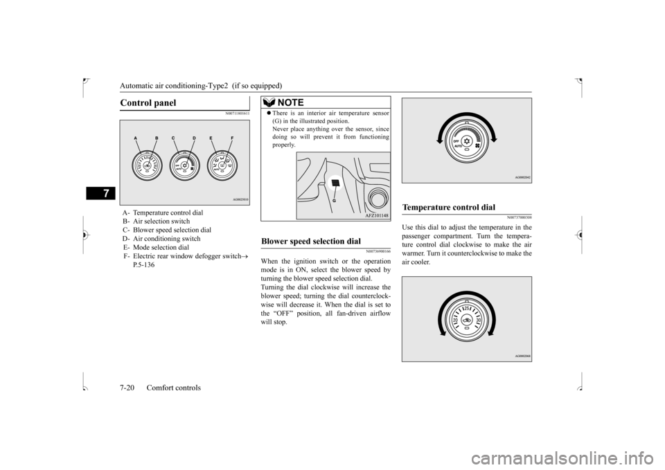MITSUBISHI OUTLANDER SPORT 2017 3.G Owners Manual Automatic air conditioning
-Type2 (if so equipped)
7-20 Comfort controls
7
N00711801611
N00736900166
When the ignition switch or the operation mode is in ON, select the blower speed by turning the MITSUBISHI OUTLANDER SPORT 2017 3.G Owners Manual Automatic air conditioning
-Type2 (if so equipped)
7-20 Comfort controls
7
N00711801611
N00736900166
When the ignition switch or the operation mode is in ON, select the blower speed by turning the