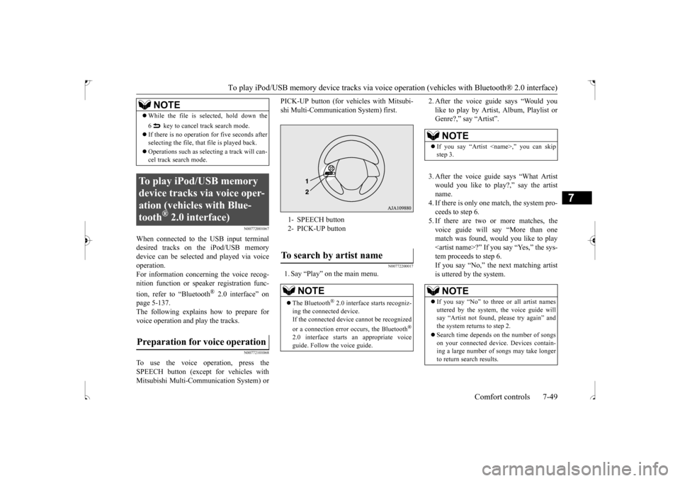 MITSUBISHI OUTLANDER SPORT 2017 3.G Owners Manual To play iPod/USB memory device tracks via voice 
operation (vehicles with 
Bluetooth® 2.0 interface) Comfort controls 7-49
7
N00772001067
When connected to the USB input terminal desired tracks on th