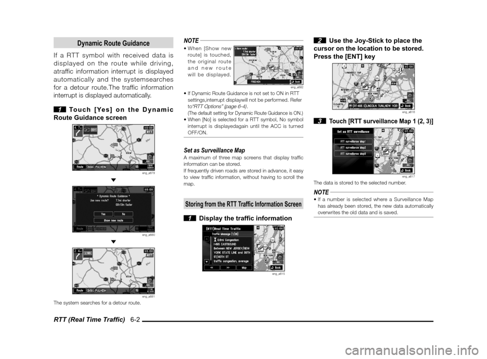 MITSUBISHI iMiEV 2012 1.G MMCS Manual RTT (Real Time Traffi c) 6-2
Dynamic Route Guidance
If a RTT symbol with received data is
displayed on the route while driving,
atraffic information interrupt is displayed
automatically and the MITSUBISHI iMiEV 2012 1.G MMCS Manual RTT (Real Time Traffi c) 6-2
Dynamic Route Guidance
If a RTT symbol with received data is
displayed on the route while driving,
atraffic information interrupt is displayed
automatically and the