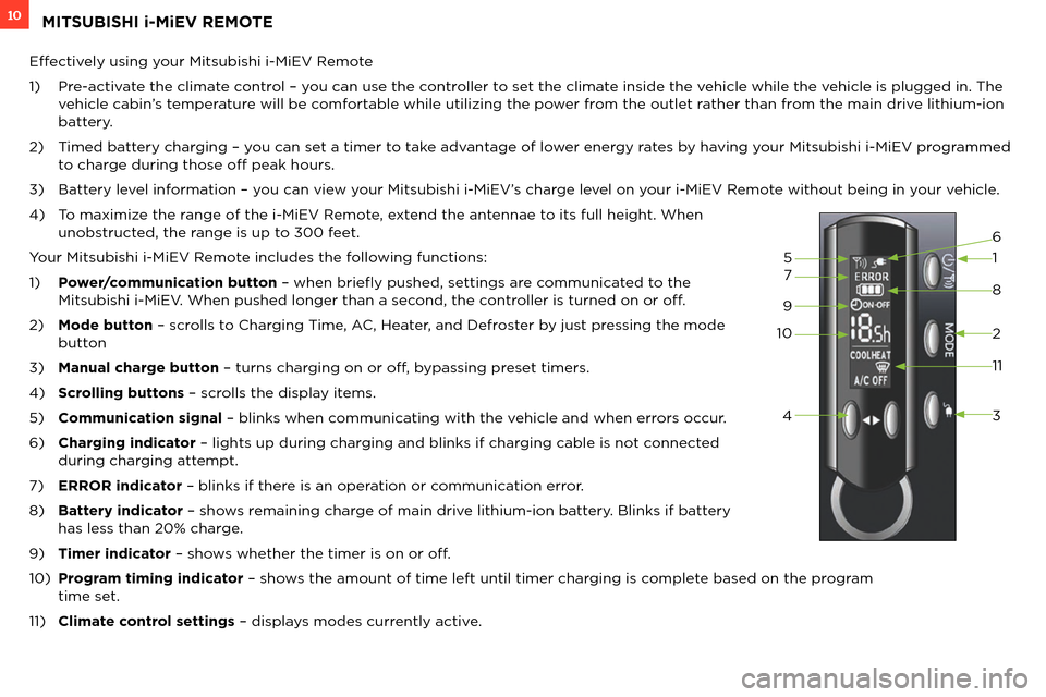 MITSUBISHI iMiEV 2014 1.G Owners Handbook \ffectively using your Mitsubishi i-Mi\w\fV Remote
1) vehicle cabin’s temperature will be comfortable while utili\wzing the power from the outlet rather than from the main \brive lithium-ion
batt MITSUBISHI iMiEV 2014 1.G Owners Handbook \ffectively using your Mitsubishi i-Mi\w\fV Remote
1) vehicle cabin’s temperature will be comfortable while utili\wzing the power from the outlet rather than from the main \brive lithium-ion
batt