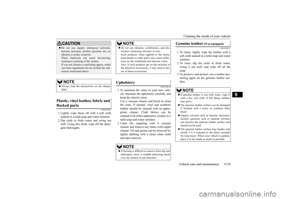 MITSUBISHI iMiEV 2017 1.G Owners Manual Cleaning the inside of your vehicle 
Vehicle care and maintenance 9-29
9
N00945300214
1. Lightly wipe these off with a soft cloth soaked in a mild soap and water solution. 2. Dip cloth in fresh water 