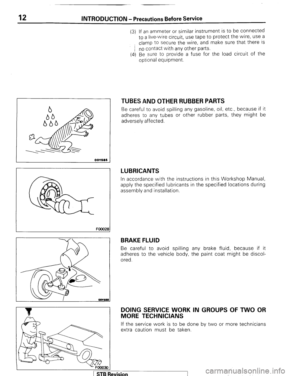 MITSUBISHI MONTERO 1987 1.G User Guide 12 INTRODUCTION - Precautions Before Service
(3) If an ammeter or similar instrument is to be connected
to a live-wire circuit, use tape to protect the wire, use a
i clamp to secure the wire, and m MITSUBISHI MONTERO 1987 1.G User Guide 12 INTRODUCTION - Precautions Before Service
(3) If an ammeter or similar instrument is to be connected
to a live-wire circuit, use tape to protect the wire, use a
i clamp to secure the wire, and m