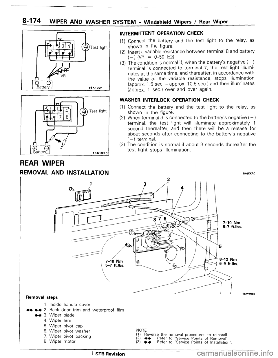 MITSUBISHI MONTERO 1987 1.G Owners Guide a-174 WIPER AND WASHER $YSTEM - Windshield Wipers / Rear Wiper
REAR WIPtER
7
-est light
16K1920
t
REMOVAL AND INSTALLATION
INTERMITTENT OPERATION CHECK
(1) Cpnnect the battery and the test lig MITSUBISHI MONTERO 1987 1.G Owners Guide a-174 WIPER AND WASHER $YSTEM - Windshield Wipers / Rear Wiper
REAR WIPtER
7
-est light
16K1920
t
REMOVAL AND INSTALLATION
INTERMITTENT OPERATION CHECK
(1) Cpnnect the battery and the test lig