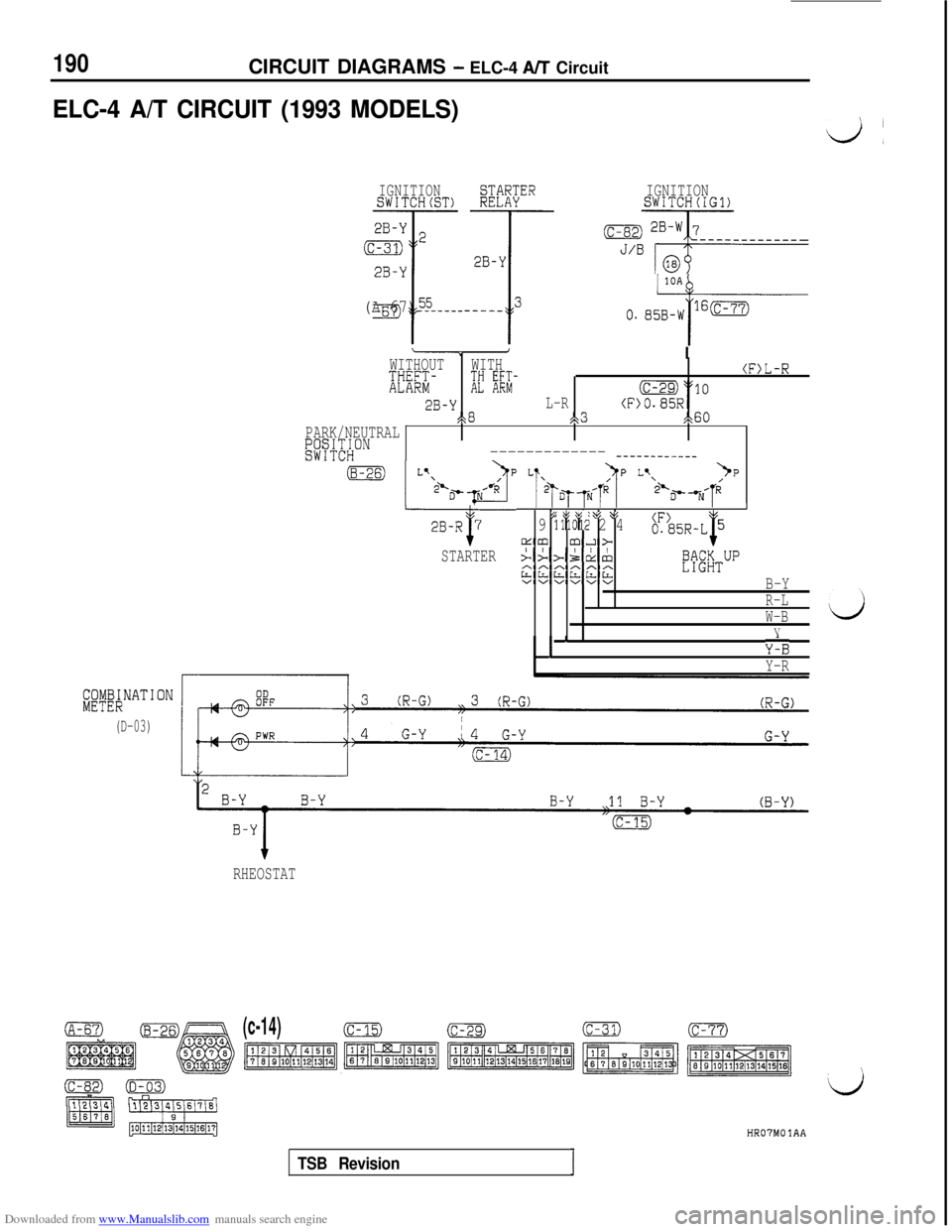 MITSUBISHI 3000GT 1992 2.G Workshop Manual Downloaded from www.Manualslib.com manuals search engine 190CIRCUIT DIAGRAMS - ELC-4 A/T Circuit
ELC-4 A/T CIRCUIT (1993 MODELS)
‘\j~
IGNITIONSWITCH(ST)
2B-Y 2
(c-31)
i
2B-Y
(A-67) 5----
IGNITIONSWI