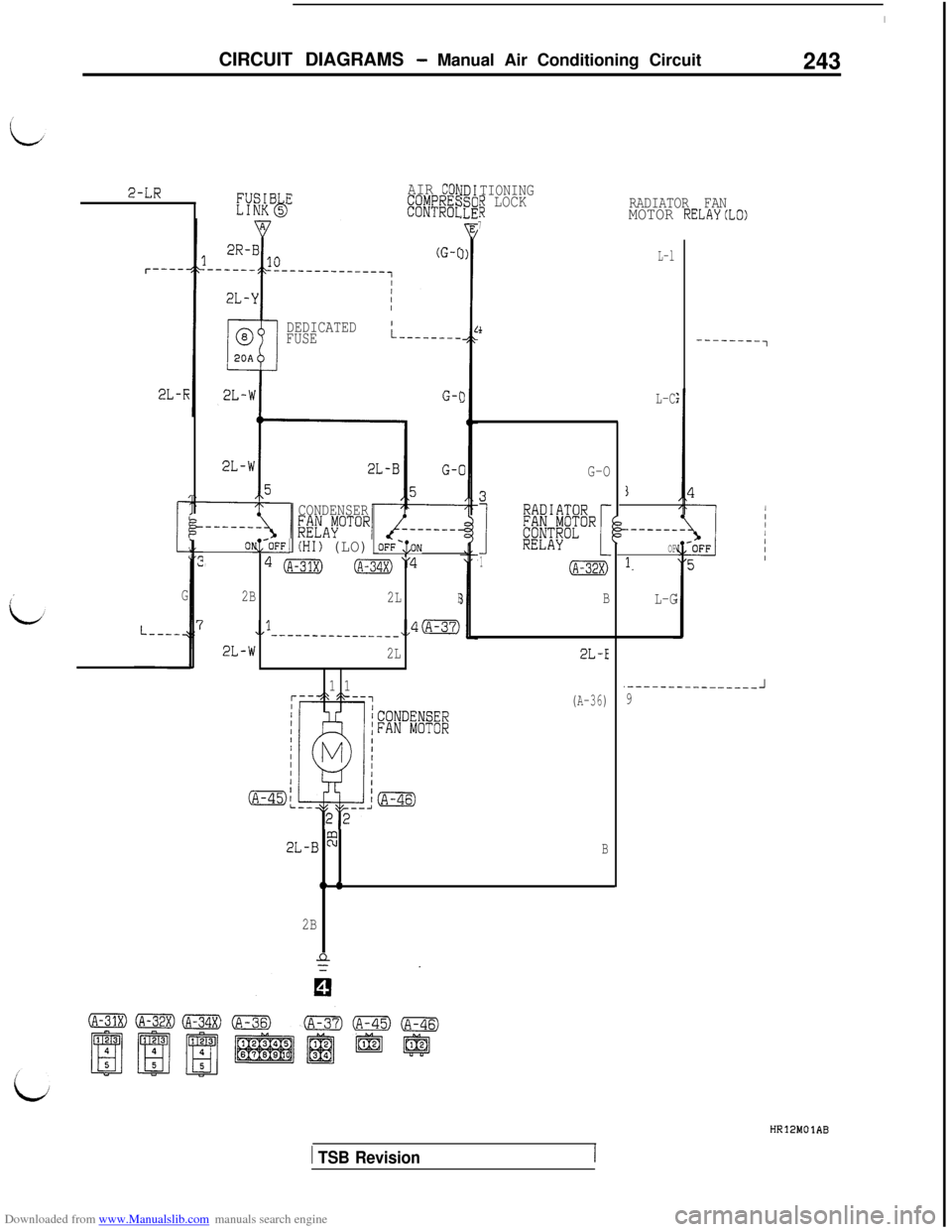 MITSUBISHI 3000GT 1992 2.G Workshop Manual Downloaded from www.Manualslib.com manuals search engine CIRCUIT DIAGRAMS - Manual Air Conditioning Circuit243
2-LR
2L-I?
c.
G
EYkiB5Etz
AIR COb
EKE:
(G-C
DEDICATED
FUSEL-----
2L-w
G-C
CONDENSER
.
;-F