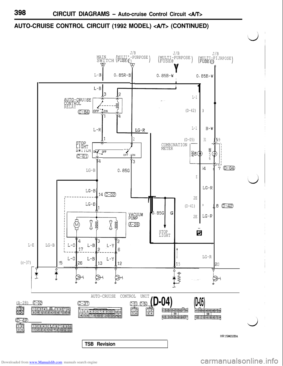 MITSUBISHI 3000GT 1992 2.G Workshop Manual Downloaded from www.Manualslib.com manuals search engine 398CIRCUIT DIAGRAMS - Auto-cruise Control Circuit <AR5
AUTO-CRUISE CONTROL CIRCUIT (1992 MODEL) <m> (CONTINUED)
L-ELG-B,
LG-R
(c-37)!552;3-
J/B MITSUBISHI 3000GT 1992 2.G Workshop Manual Downloaded from www.Manualslib.com manuals search engine 398CIRCUIT DIAGRAMS - Auto-cruise Control Circuit <AR5
AUTO-CRUISE CONTROL CIRCUIT (1992 MODEL) <m> (CONTINUED)
L-ELG-B,
LG-R
(c-37)!552;3-
J/B