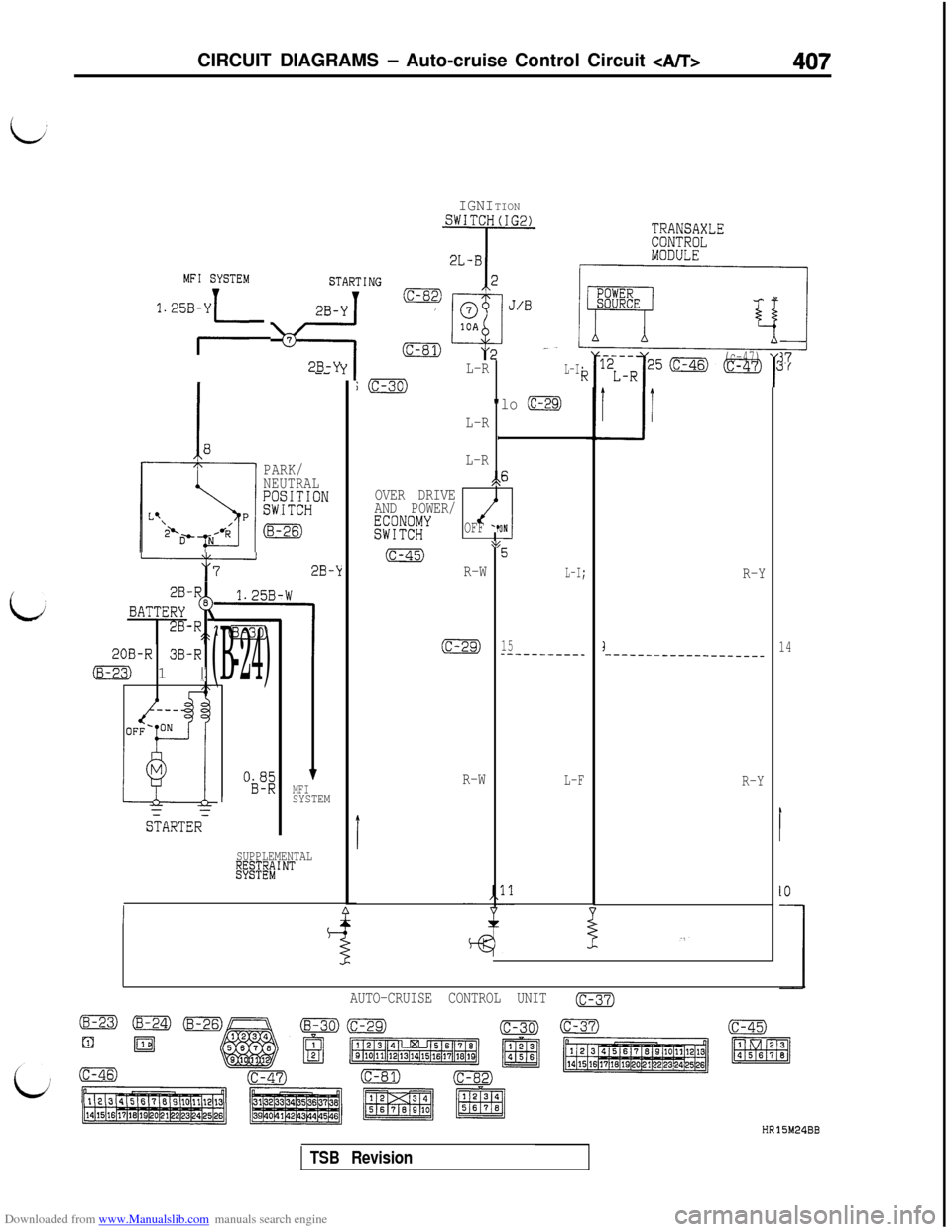 MITSUBISHI 3000GT 1992 2.G Workshop Manual Downloaded from www.Manualslib.com manuals search engine CIRCUIT DIAGRAMS - Auto-cruise Control Circuit <A/T>407
IGNITION
l,25;;yyTE v2By;y ~~-- mli
-
2B-Y(c-47)37
PARK/
NEUTRAL
;;y#ON
(8-26)
l----f