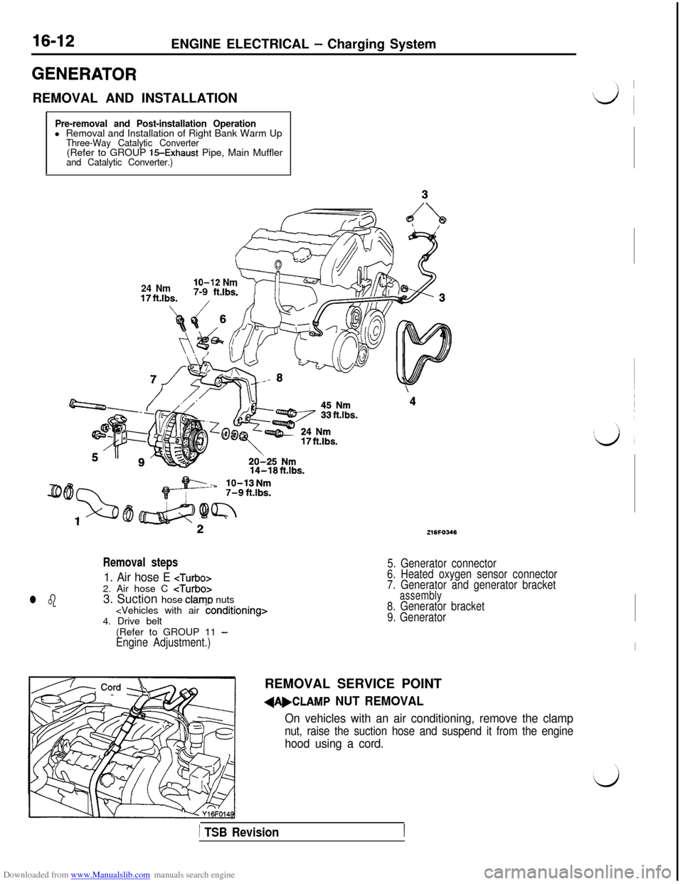MITSUBISHI 3000GT 1992 2.G Workshop Manual Downloaded from www.Manualslib.com manuals search engine 16-12ENGINE ELECTRICAL - Charging System
GENERATORREMOVAL AND INSTALLATION
Pre-removal and Post-installation Operationl Removal and Installatio MITSUBISHI 3000GT 1992 2.G Workshop Manual Downloaded from www.Manualslib.com manuals search engine 16-12ENGINE ELECTRICAL - Charging System
GENERATORREMOVAL AND INSTALLATION
Pre-removal and Post-installation Operationl Removal and Installatio