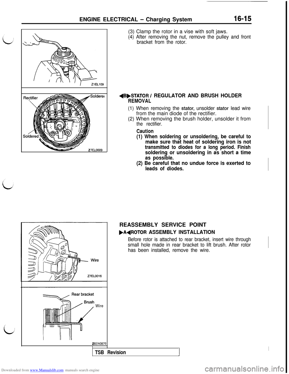 MITSUBISHI 3000GT 1992 2.G Workshop Manual Downloaded from www.Manualslib.com manuals search engine ENGINE ELECTRICAL - Charging System16-15
WireZ6EN087!(3) Clamp the rotor in a vise with soft jaws.
(4) After removing the nut, remove the pulle MITSUBISHI 3000GT 1992 2.G Workshop Manual Downloaded from www.Manualslib.com manuals search engine ENGINE ELECTRICAL - Charging System16-15
WireZ6EN087!(3) Clamp the rotor in a vise with soft jaws.
(4) After removing the nut, remove the pulle