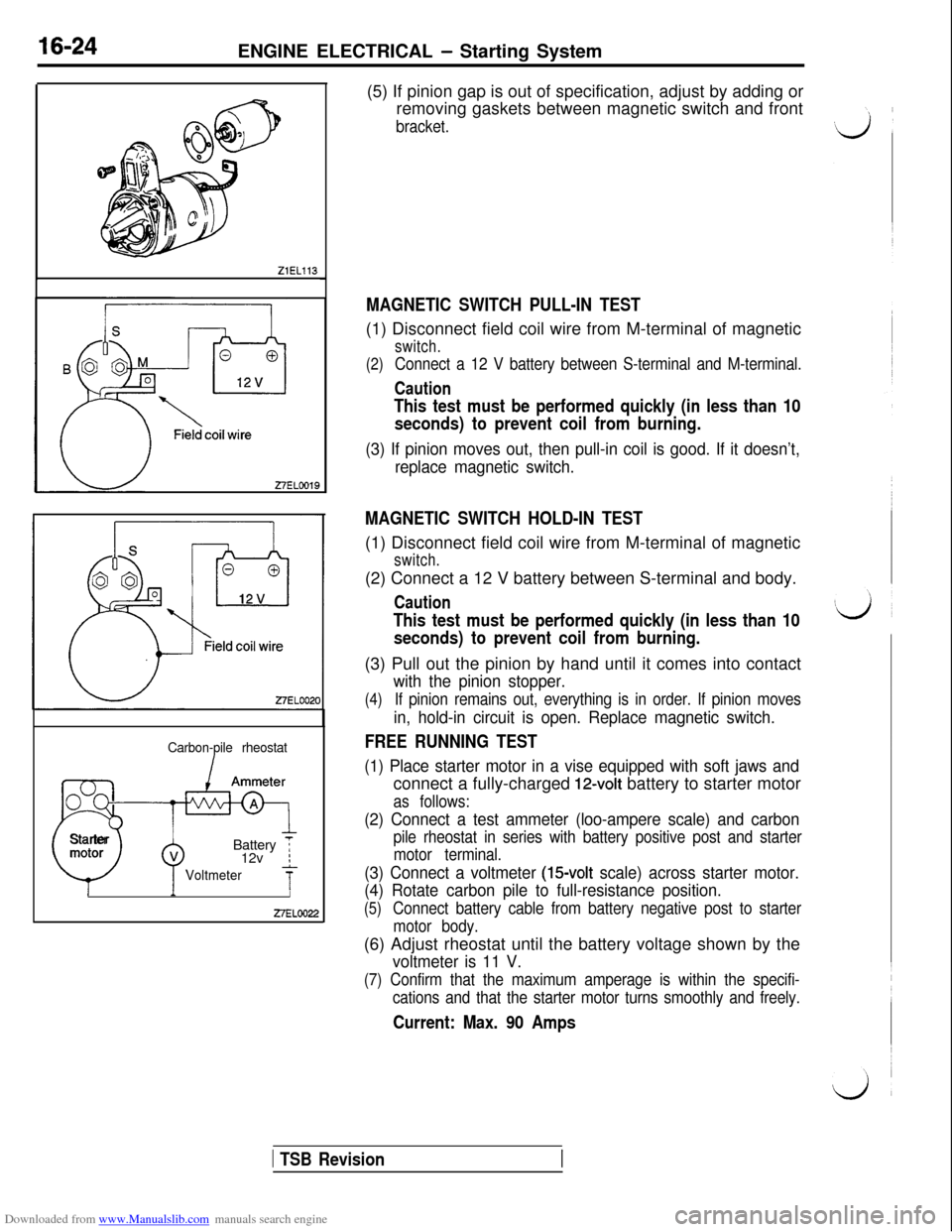 MITSUBISHI 3000GT 1992 2.G Workshop Manual Downloaded from www.Manualslib.com manuals search engine 16-24ENGINE ELECTRICAL - Starting System
ZlEL11327ELOOlQ
0
5
Startermotor
Carbon-pile rheostat
-I-Battery
i12v I
Voltmeter7-II27ELOO22(5) If p MITSUBISHI 3000GT 1992 2.G Workshop Manual Downloaded from www.Manualslib.com manuals search engine 16-24ENGINE ELECTRICAL - Starting System
ZlEL11327ELOOlQ
0
5
Startermotor
Carbon-pile rheostat
-I-Battery
i12v I
Voltmeter7-II27ELOO22(5) If p