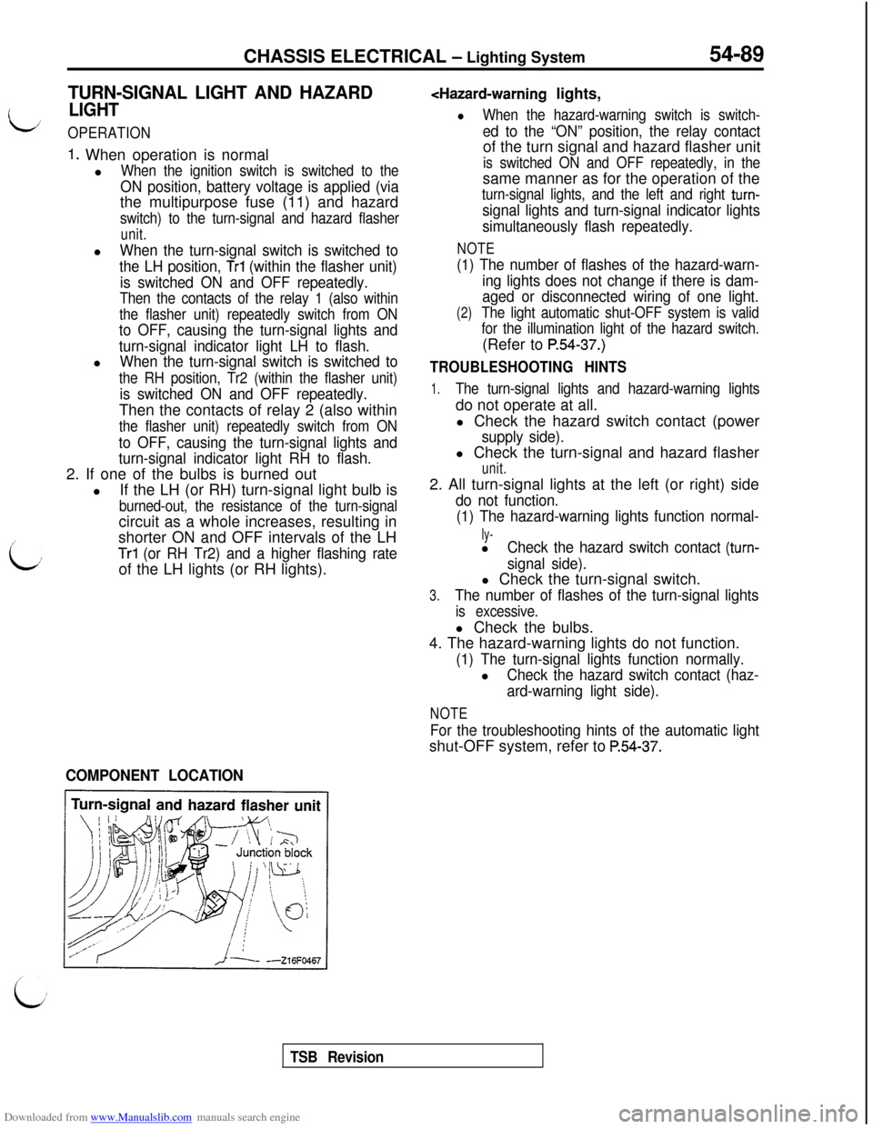 MITSUBISHI 3000GT 1992 2.G Owners Guide Downloaded from www.Manualslib.com manuals search engine 1. When operation is normal
l
When the ignition switch is switched to the
ON position, battery voltage is applied (viathe multipurpose fuse (11