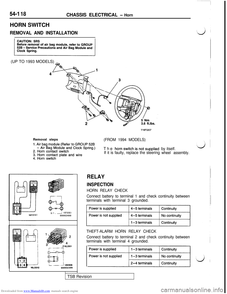 MITSUBISHI 3000GT 1996 2.G Owners Manual Downloaded from www.Manualslib.com manuals search engine 54-I 18CHASSIS ELECTRICAL - HornHORN SWITCH
REMOVAL AND INSTALLATION(UP TO 1993 MODELS) 
~
Y16FO207Removal steps
1. Air bag module (Refer to GR