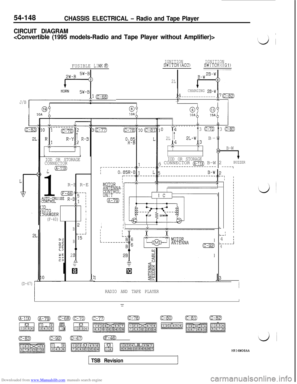 MITSUBISHI 3000GT 1992 2.G Workshop Manual Downloaded from www.Manualslib.com manuals search engine 54-148CHASSIS ELECTRICAL - Radio and Tape Player
CIRCUIT DIAGRAM
<Convertible (1995 models-Radio and Tape Player without Amplifier)>
J/B
FUSIBL