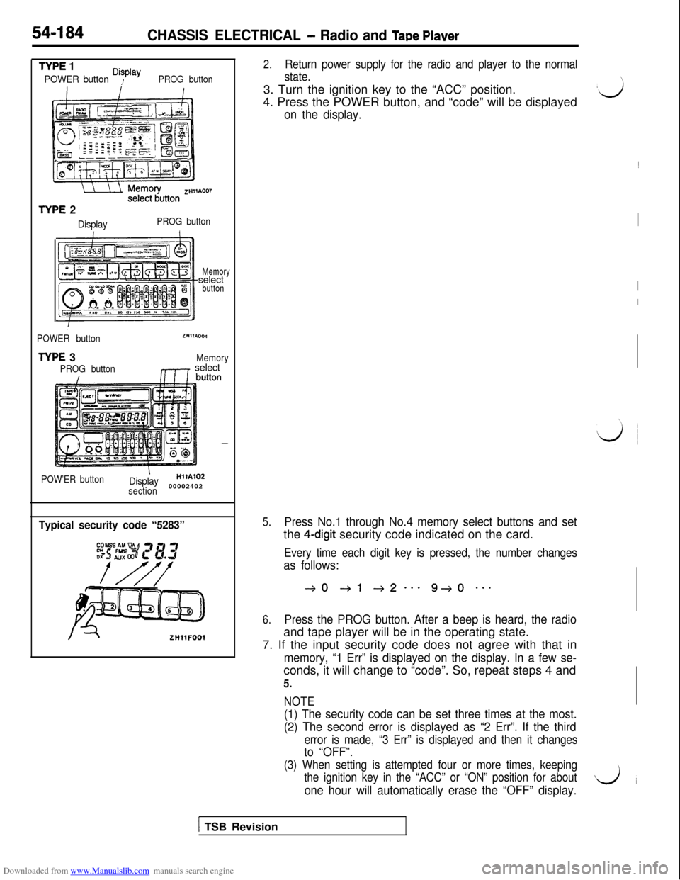 MITSUBISHI 3000GT 1995 2.G User Guide Downloaded from www.Manualslib.com manuals search engine 54-184CHASSIS ELECTRICAL - Radio and Tape Plaver
TYPE 1
POWER button Disp’ayPROG button
TYPE 2
DisplayPROG button
Memoryselect
button
POWER b