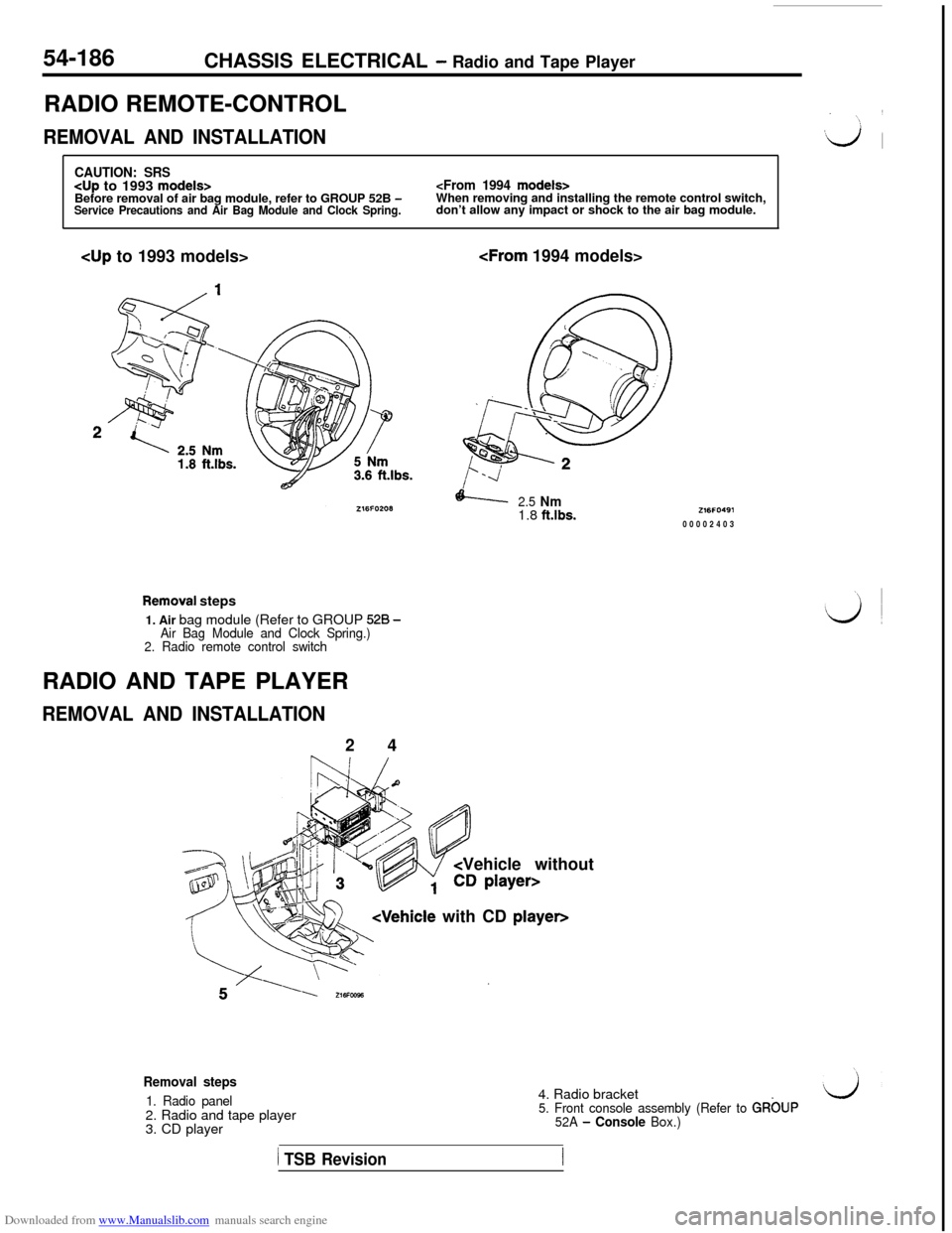 MITSUBISHI 3000GT 1996 2.G User Guide Downloaded from www.Manualslib.com manuals search engine 54-186
CHASSIS ELECTRICAL - Radio and Tape Player
RADIO REMOTE-CONTROL
REMOVAL AND INSTALLATION
CAUTION: SRS<Up to 1993 models>Before removal o