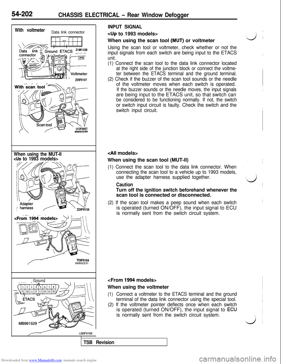 MITSUBISHI 3000GT 1995 2.G Workshop Manual Downloaded from www.Manualslib.com manuals search engine 54-202CHASSIS ELECTRICAL - Rear Window Defogger
With voltmeterData link connector
When using the MUT-IICUD to 1993 models>
Y2OFO16400002231
Gro