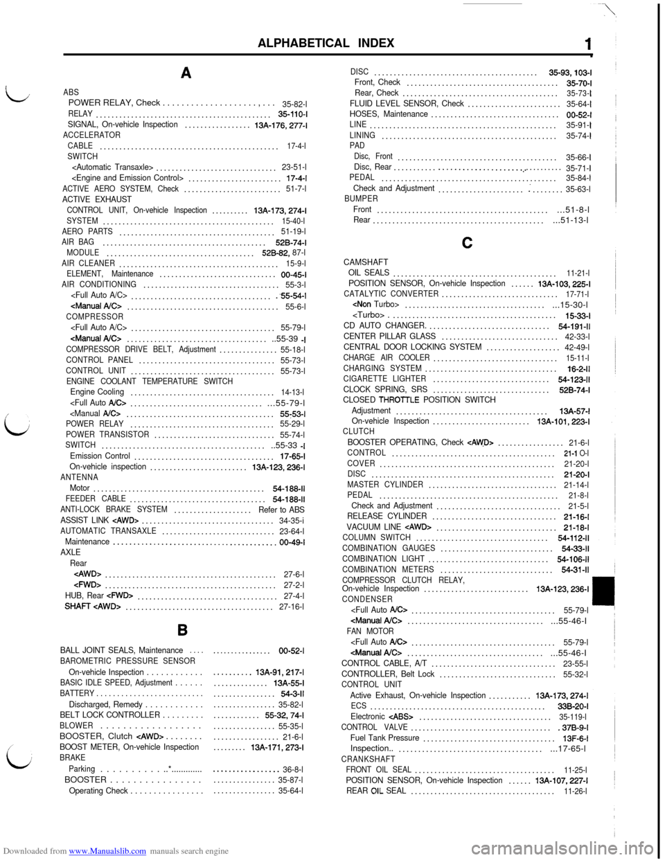 MITSUBISHI 3000GT 1994 2.G Repair Manual Downloaded from www.Manualslib.com manuals search engine ALPHABETICAL INDEX1
A
iiABSPOWER RELAY, Check . . . . . . . . . . . . . . . . . . . . , . . .
35-82-lRELAY.....................................