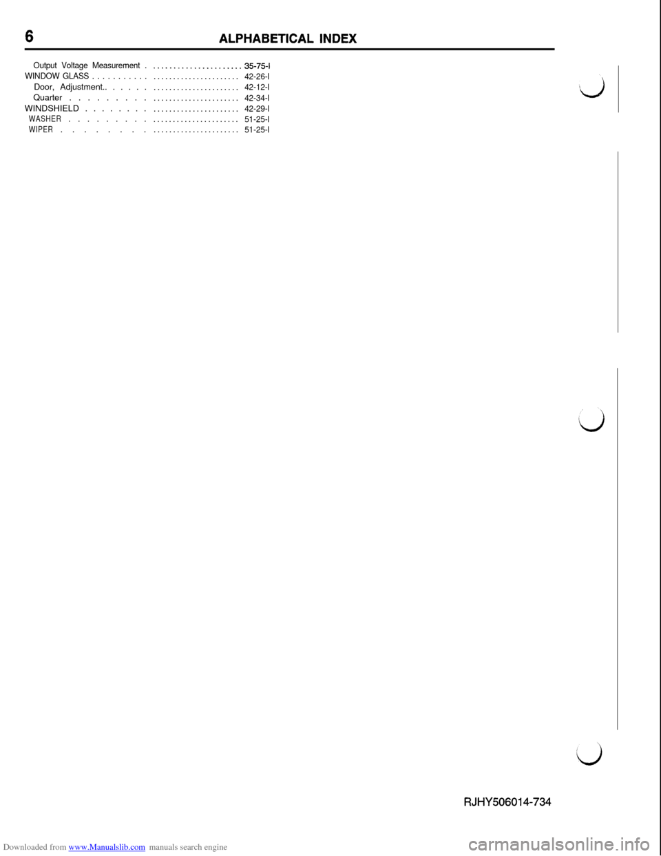 MITSUBISHI 3000GT 1995 2.G Workshop Manual Downloaded from www.Manualslib.com manuals search engine ALPHABETICAL INDEX
Output Voltage Measurement .
WINDOW GLASS . . . . . . . . . . .Door, Adjustment.. . . . . .
Quarter . . . . . . . . .
WINDSH