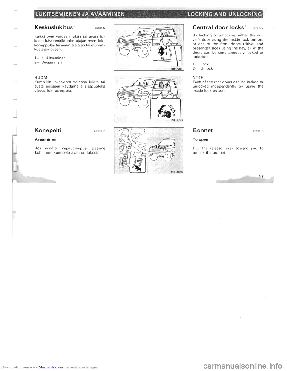MITSUBISHI PAJERO 1996 2.G Owners Manual Downloaded from www.Manualslib.com manuals search engine LUKITSEMIENEN JA AVAAMINEN LOCKING AND UNLOCKING: " ,t ", • I. ",,, 
Keskuslukitus* HF02B·N 
Kaikki  ovet voidaan  lukita tai avata lu