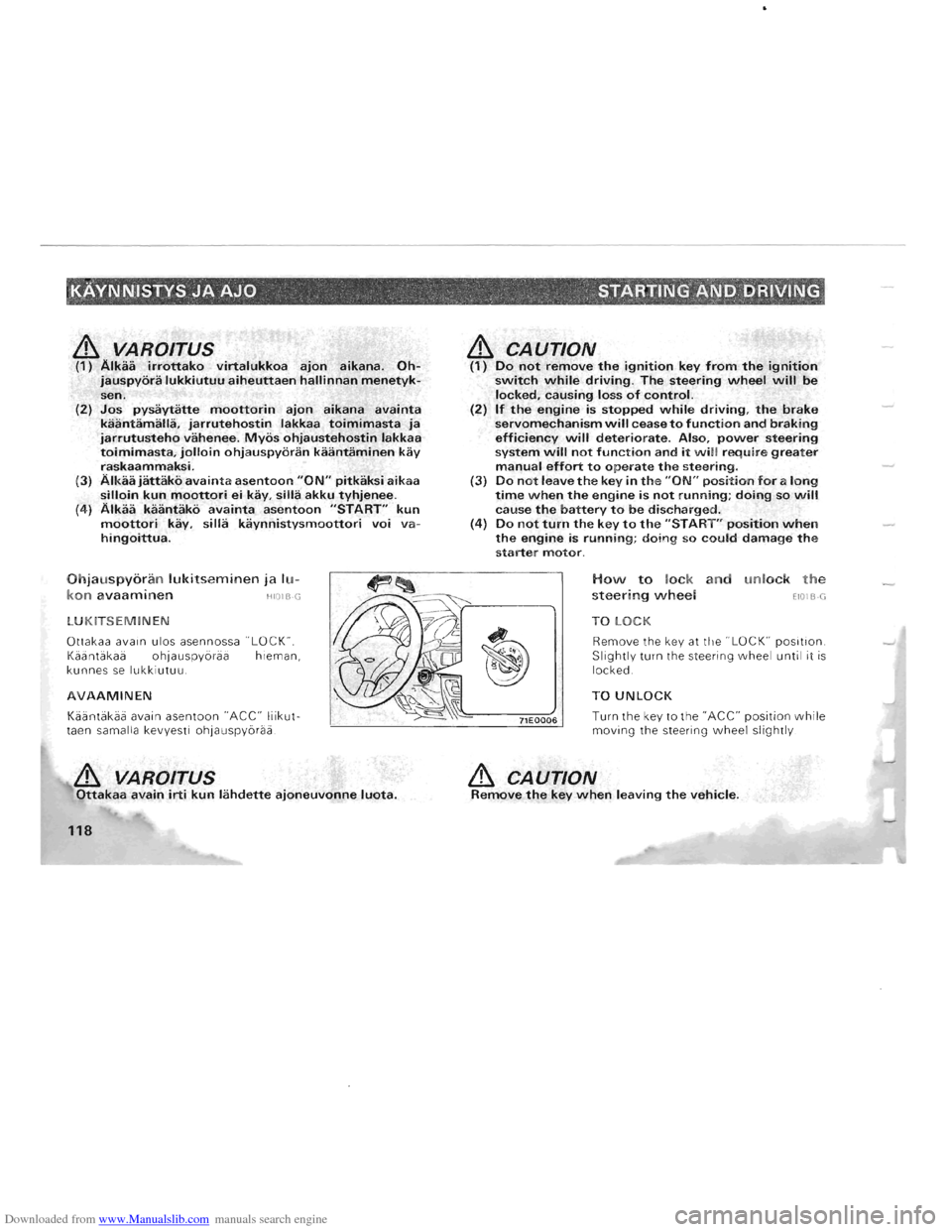 MITSUBISHI PAJERO 1996 2.G Service Manual Downloaded from www.Manualslib.com manuals search engine KAvNN.ISTYS JA AJO .  .  . STARTING  ANOoDRIVING ., . .. . .. ~,  . ,-..   
& VAROITUS (1) Alkaa irrottako virtalukkoa ajon aikana, Oh­