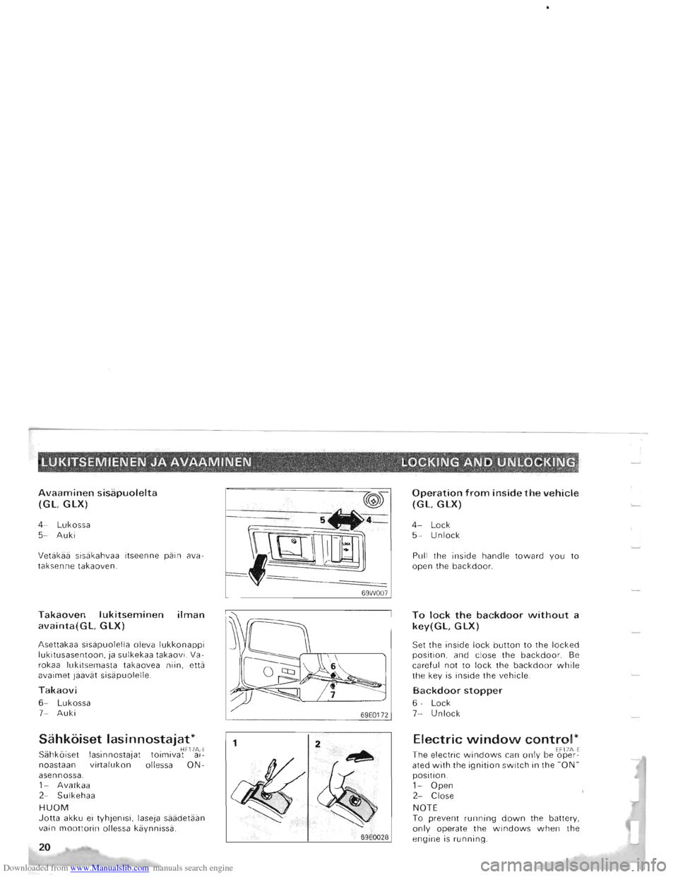 MITSUBISHI PAJERO 1996 2.G User Guide Downloaded from www.Manualslib.com manuals search engine LUKITSEMIENEN JA AVAAMINEN . ", .  LOCKING AND.UI\{U)CKIN~~ 1 •   ~ - • ., •  • ~," , ,,;..; ~ ,,,,-
Avaaminen sisapuolelta 
(GL,