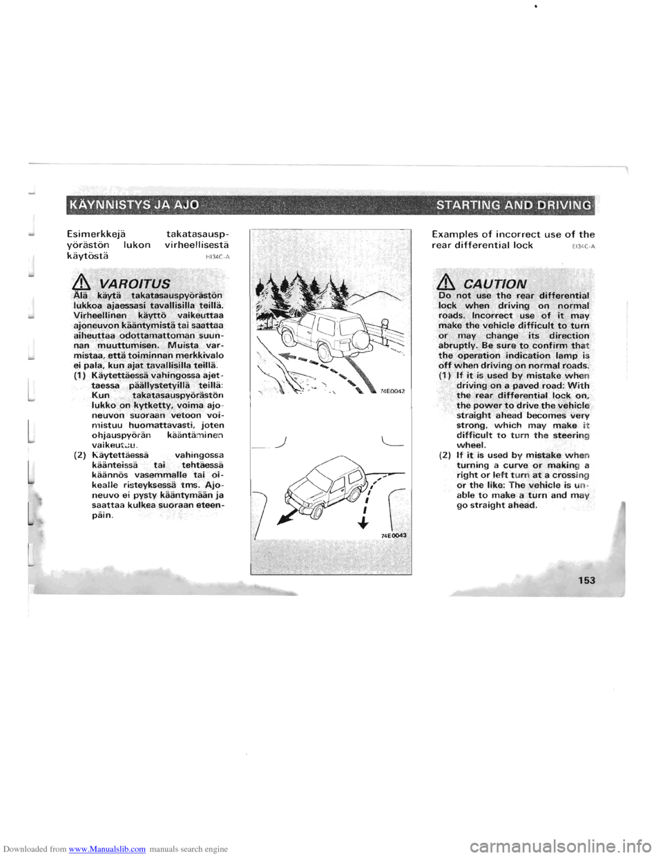 MITSUBISHI PAJERO 1996 2.G User Guide Downloaded from www.Manualslib.com manuals search engine ... 
L 
L 
L 
L 
L 
KAVNNISTVS JA AJO  "  STARTING AND DRIVING, ~ " ": 
Esimerkkeja 
yoraston lukon 
kaytosta 
takatasausp­
virheellisesta 
HI