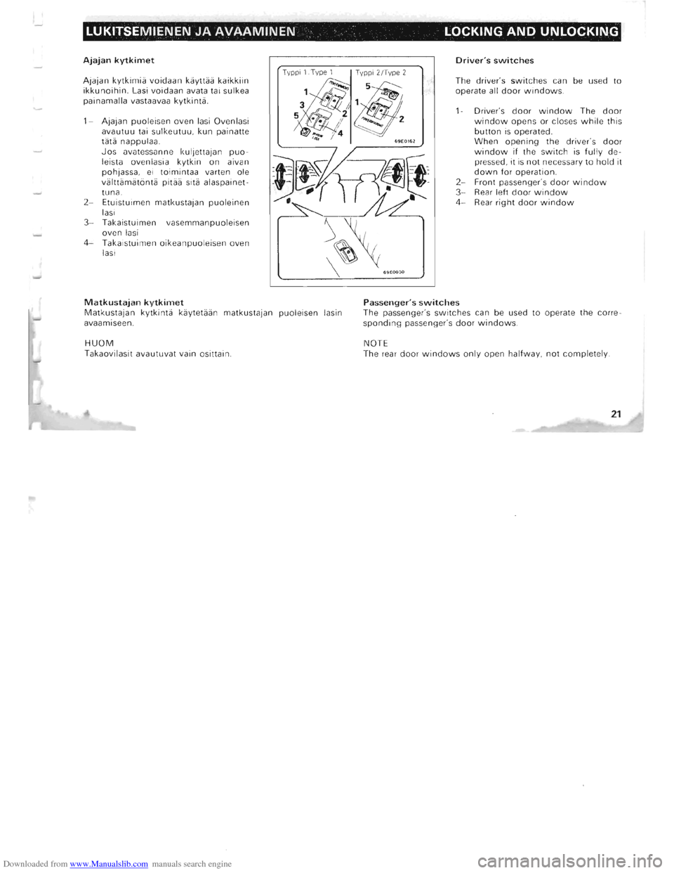 MITSUBISHI PAJERO 1996 2.G User Guide Downloaded from www.Manualslib.com manuals search engine LUKITSEMIENEN JA AVAAMINEN ,. LOCKING AND UNLOCKING 
Ajajan kytkimet 
Ajajan kytkimia voidaan kayttaa kaikkiin ikkunoihin. Lasi  voidaan  avat
