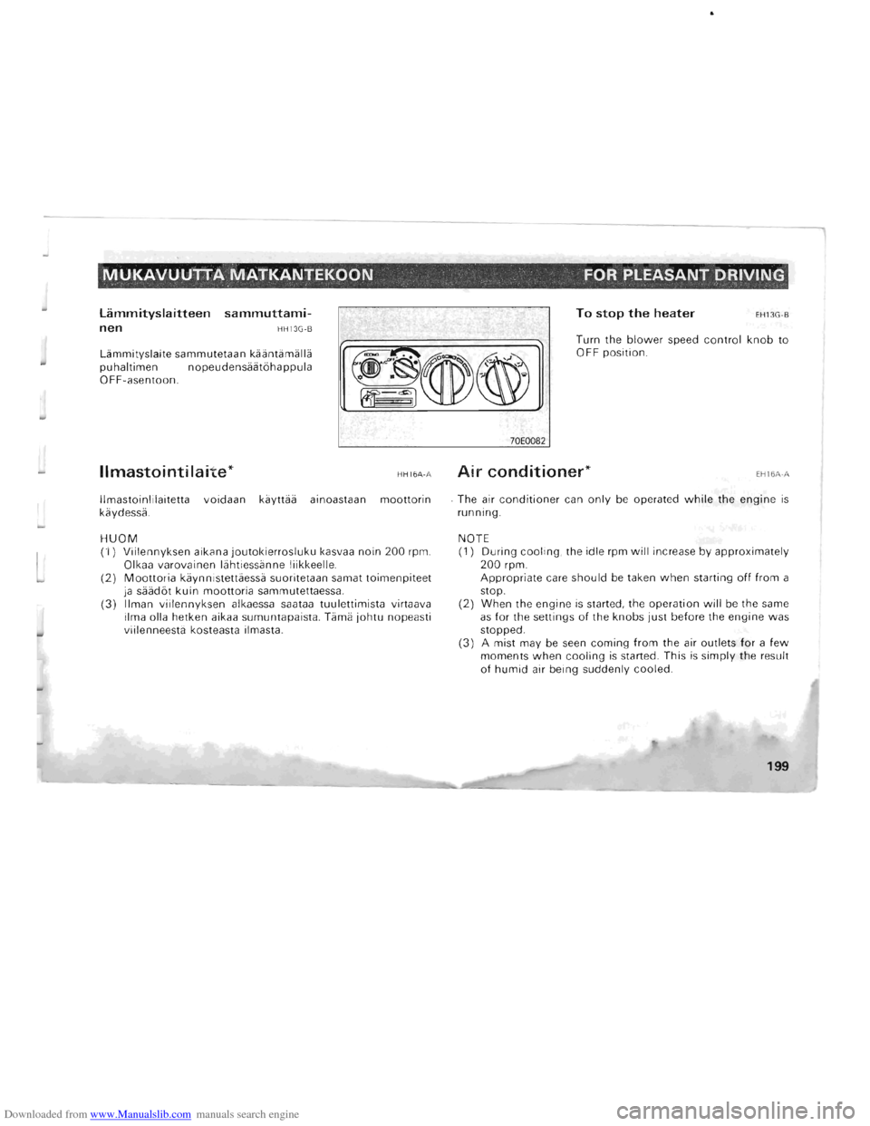 MITSUBISHI PAJERO 1996 2.G Owners Manual Downloaded from www.Manualslib.com manuals search engine L
l
MUKAVUUTTA MATKANTEKOON FOR PLEASANT DRIVING
Uimmityslaitteen sammuttami-
nen HH13G-8
Uimmityslaite sammutetaan kaantamalla
puhaltim MITSUBISHI PAJERO 1996 2.G Owners Manual Downloaded from www.Manualslib.com manuals search engine L
l
MUKAVUUTTA MATKANTEKOON FOR PLEASANT DRIVING
Uimmityslaitteen sammuttami-
nen HH13G-8
Uimmityslaite sammutetaan kaantamalla
puhaltim