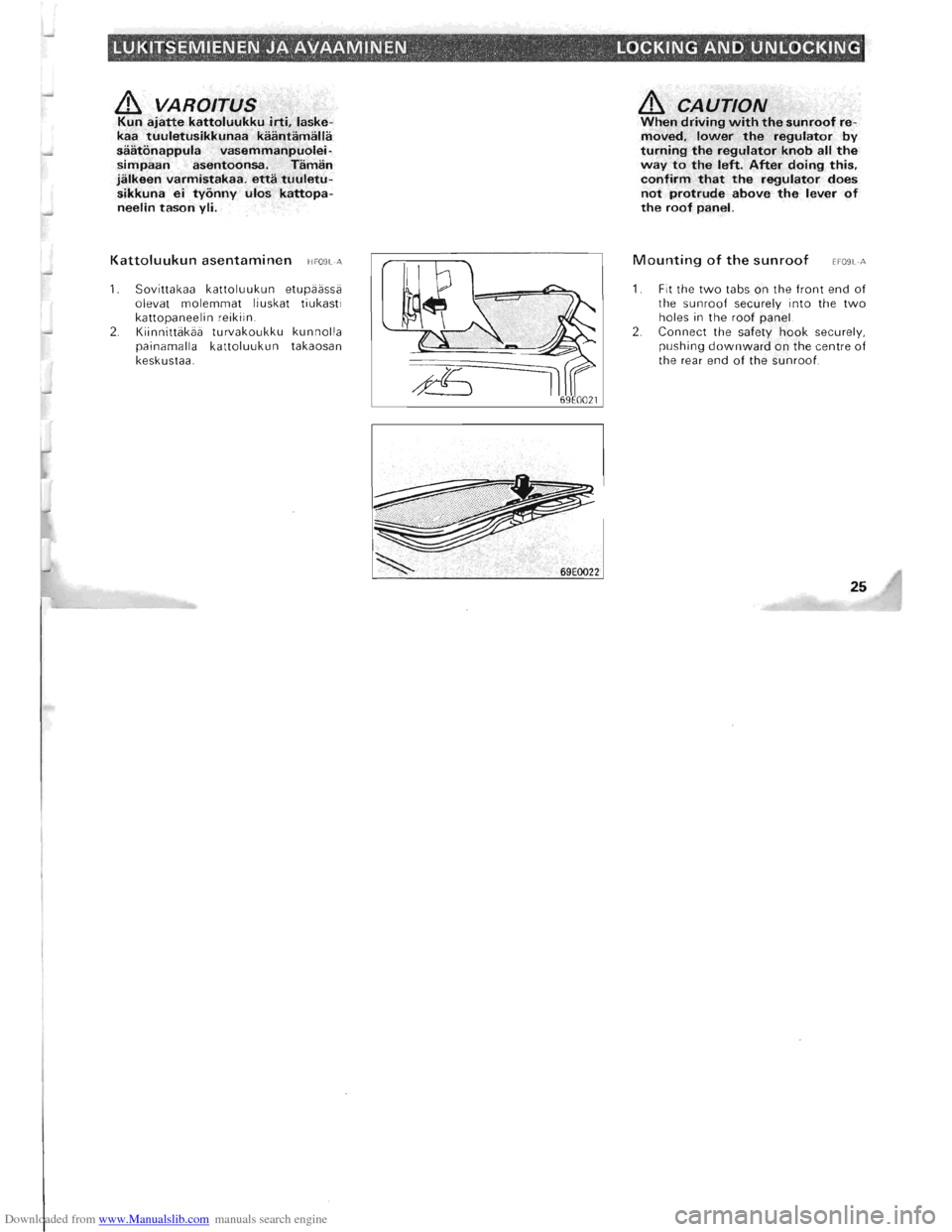 MITSUBISHI PAJERO 1996 2.G Owners Manual Downloaded from www.Manualslib.com manuals search engine LUKITSEMIENEN JA AVAAMINEN . _ LOCKING AND UNLOCKING . . " " 
& VAROITUS Kun ajatte kattoluukkuirti. laske­
kaa  tuuletusikkunaa  kaantamalla