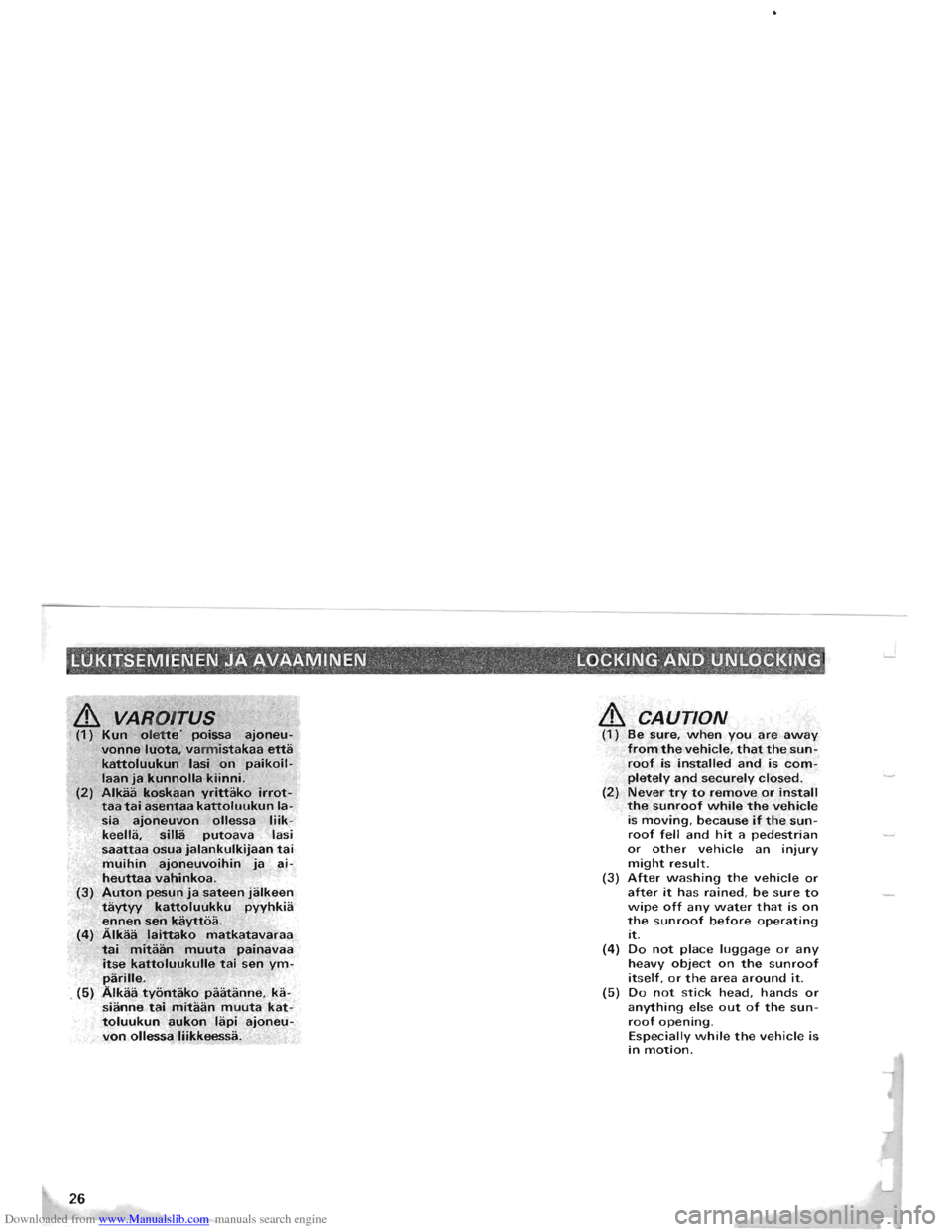 MITSUBISHI PAJERO 1996 2.G Owners Manual Downloaded from www.Manualslib.com manuals search engine LUKITSEMIENEN iA ~VAAIVIINEN " LOCKING·AND U~LOq~ING,
& VA R01TVS ,
(1) . Kunolette poissa ajoneu
vonne !"!ota. varmista~aa etta k MITSUBISHI PAJERO 1996 2.G Owners Manual Downloaded from www.Manualslib.com manuals search engine LUKITSEMIENEN iA ~VAAIVIINEN " LOCKING·AND U~LOq~ING,
& VA R01TVS ,
(1) . Kunolette poissa ajoneu
vonne !"!ota. varmista~aa etta k