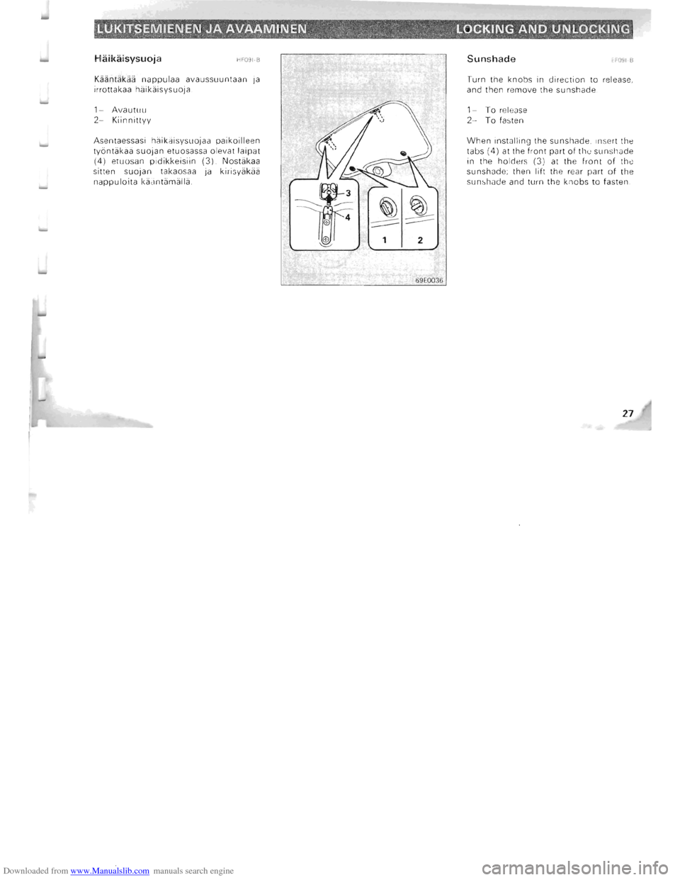 MITSUBISHI PAJERO 1996 2.G Owners Manual Downloaded from www.Manualslib.com manuals search engine Haikaisysuoja HF091·B 
Kaantakaa nappulaa avaussuuntaan  ja 
irrottakaa  haikaisysuoja. 
1 -
Avautuu 2-Kiinnittyy 
Asentaessasi  haikaisys uoj