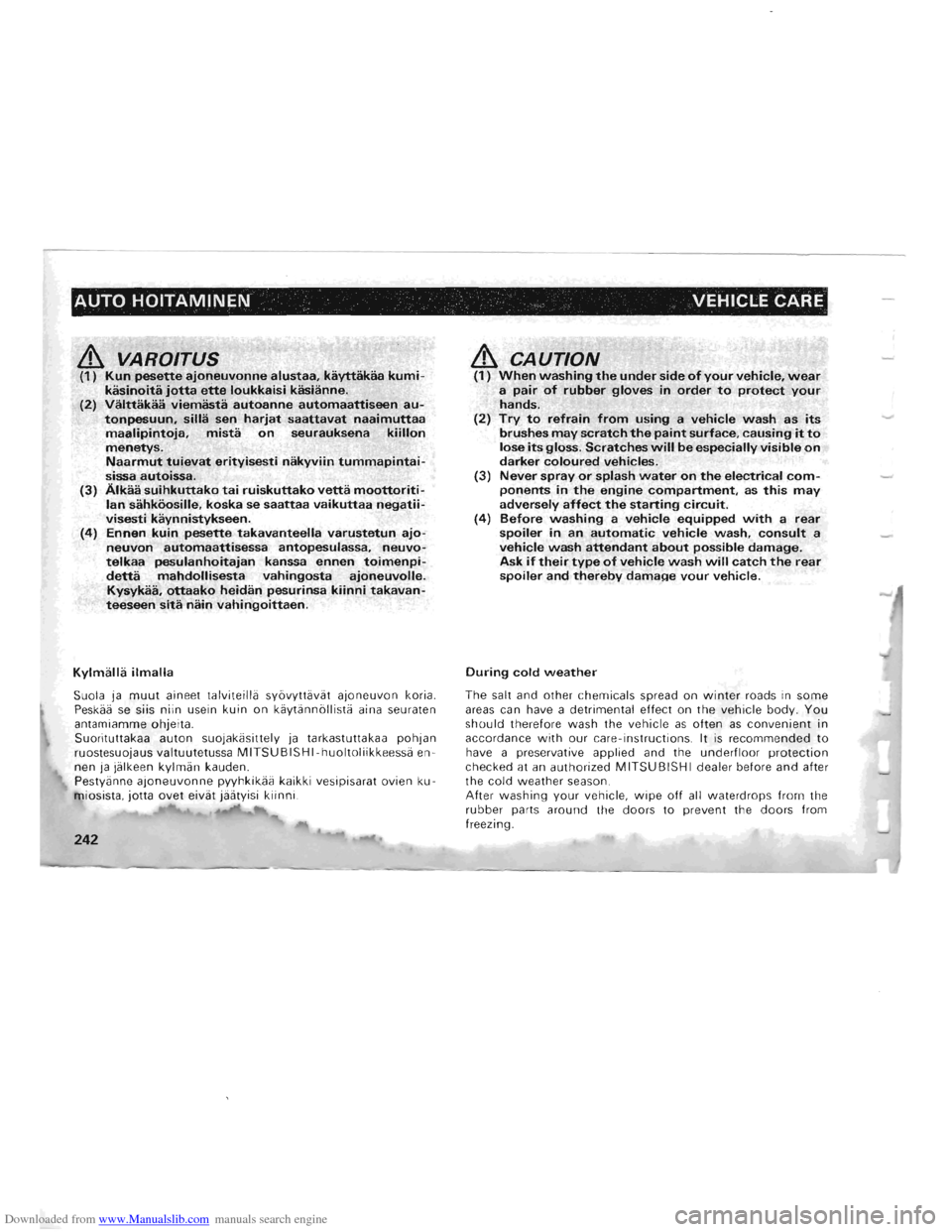 MITSUBISHI PAJERO 1996 2.G Owners Manual Downloaded from www.Manualslib.com manuals search engine AUTO HOITAMINEN VEHICLE CARE 
& VAROITUS (1) Kun pesette ajoneuvonne alustaa. kayttakaa kumi­kasinoita jotta etta loukkaisi kasianne. (2) Valt