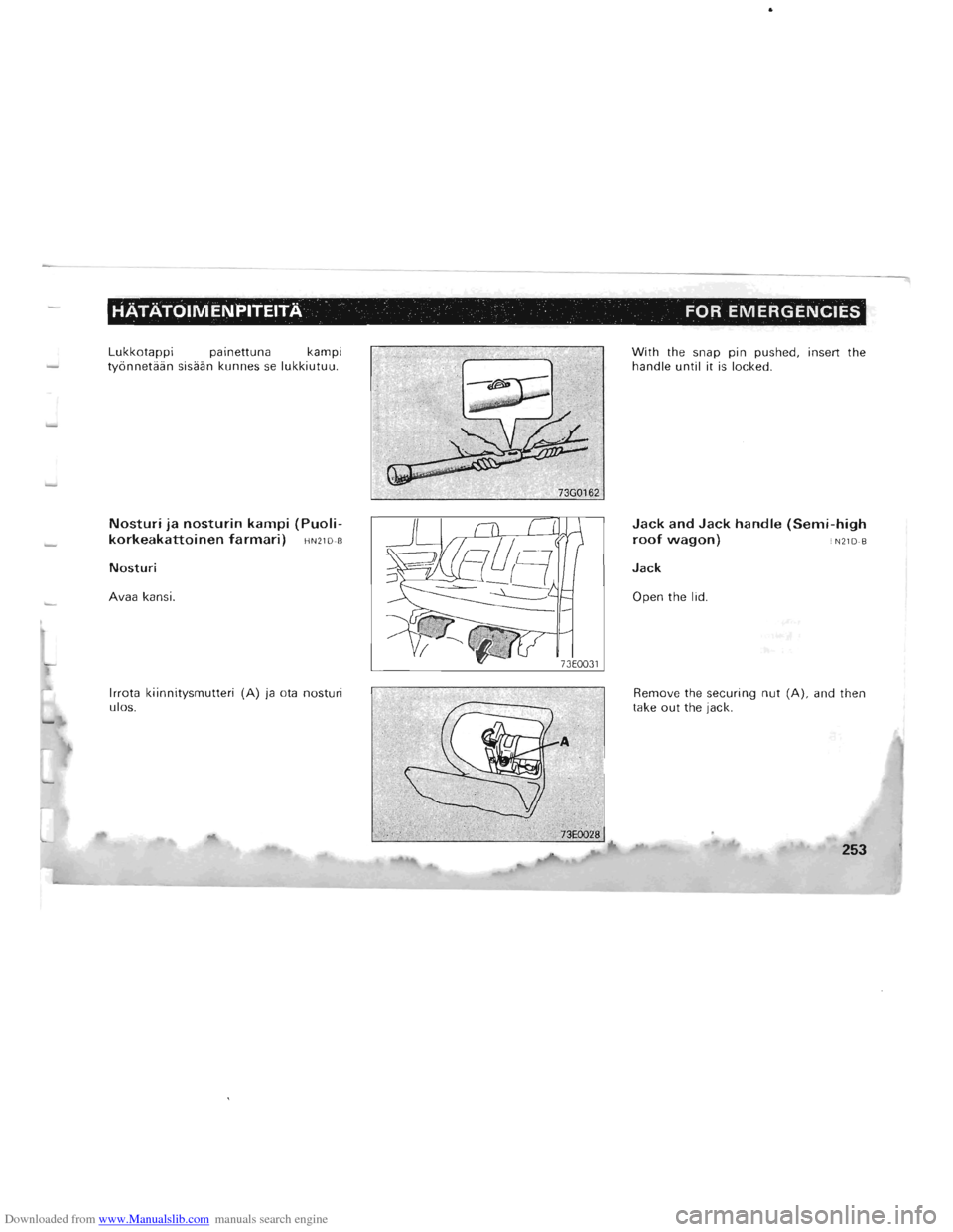 MITSUBISHI PAJERO 1996 2.G Owners Manual Downloaded from www.Manualslib.com manuals search engine L
----------------
HATATOIMEN PITEITA . FOR EMERGENCIES
Lukkotappi painettuna kampi tyonnetaan sisaan kunnes se lukkiutuu.
Nosturi ja nostu MITSUBISHI PAJERO 1996 2.G Owners Manual Downloaded from www.Manualslib.com manuals search engine L
----------------
HATATOIMEN PITEITA . FOR EMERGENCIES
Lukkotappi painettuna kampi tyonnetaan sisaan kunnes se lukkiutuu.
Nosturi ja nostu