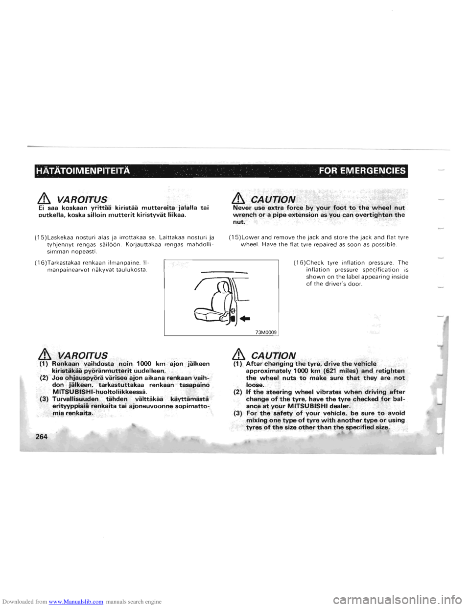 MITSUBISHI PAJERO 1996 2.G User Guide Downloaded from www.Manualslib.com manuals search engine HATATOIMENPITEITA FOR EMERGENCIES 
& VAROITUS Ei saa koskaan yrittaa kiristaa muttereita jalalla tai Dutkella, koska silloin mutterit kiristyva