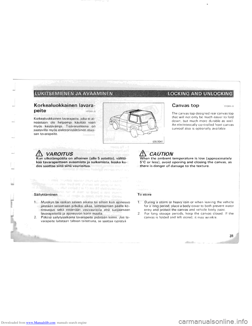 MITSUBISHI PAJERO 1996 2.G Owners Manual Downloaded from www.Manualslib.com manuals search engine LUKITSEMIENEN JA AVAAMINEN LOCKING AND UNLOCKING " (¥ "  • 
Korkealuokkainen lavara-
peite HFOliH-." 
Korkealuokkainen lavarapeite, joka e
