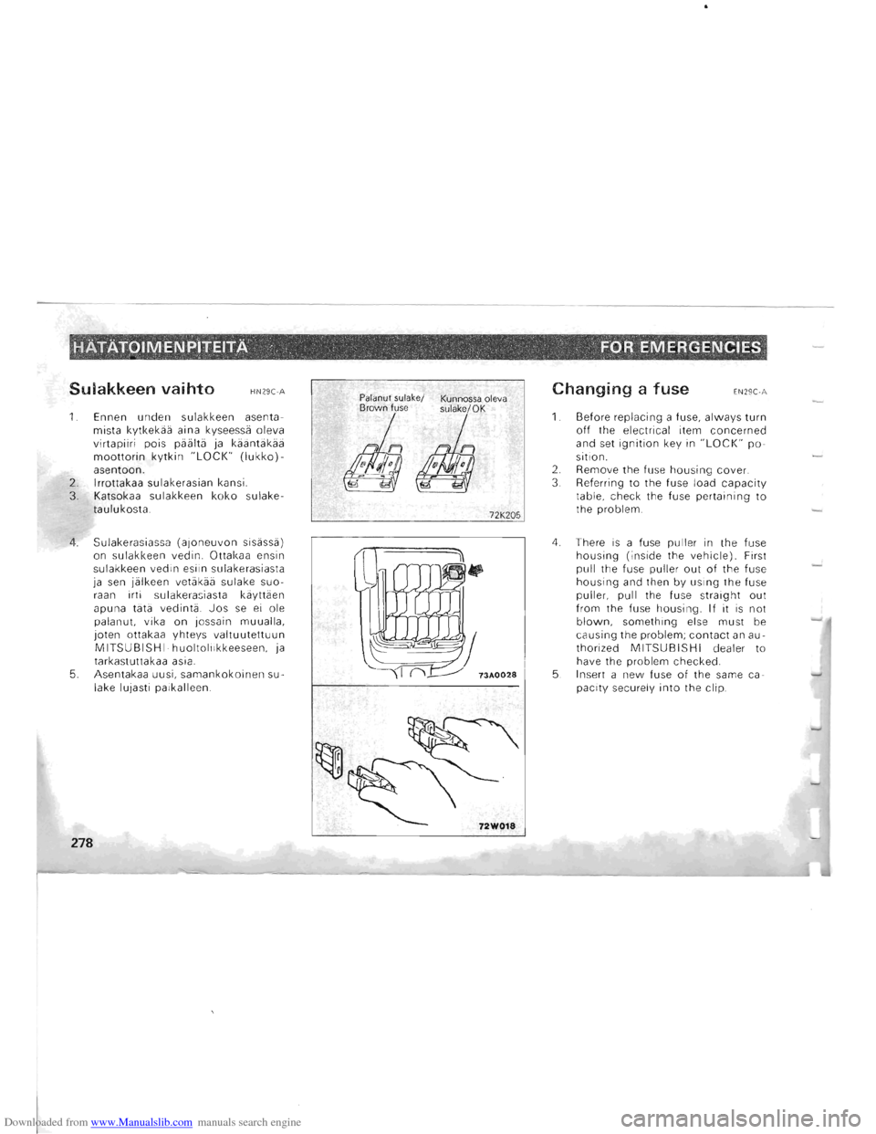 MITSUBISHI PAJERO 1996 2.G Owners Manual Downloaded from www.Manualslib.com manuals search engine Sulakkeen vaihto HN29C-A 
1. Ennen unden sulakkeen  asenta­
mista  kytkekaa  aina kyseessa  oleva 
virtapiiri  pois paalta  ja kaantakaa 
moot