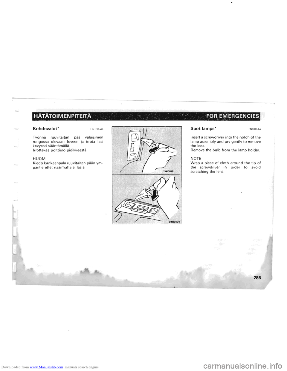 MITSUBISHI PAJERO 1996 2.G Owners Manual Downloaded from www.Manualslib.com manuals search engine HATATOIMEN PITEITA " FOR EMERGJ:NCIES 
Kohdevalot* HNIOR-Aa 
Tyannii ruuvitaltan piiii  valaisimen 
rungossa  olevaan loveen ja irrota  lasi 
k