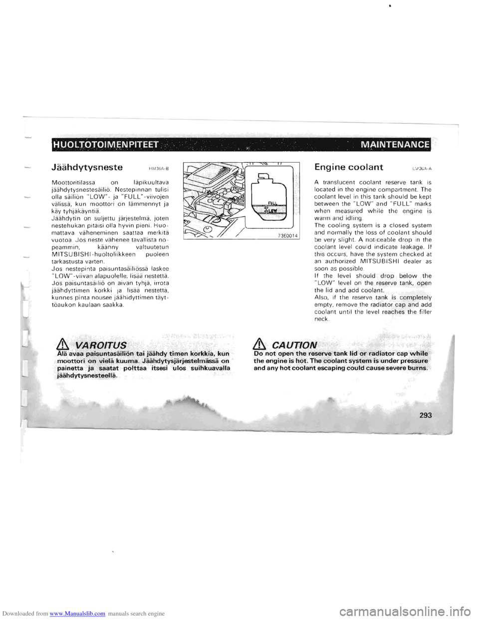 MITSUBISHI PAJERO 1996 2.G Owners Manual Downloaded from www.Manualslib.com manuals search engine HUOLTOTOIMENPITEET MAINTENANCE 
Jaahdytysneste HM36A·B 
Moottoritilassa on  lapikuultava 
jaahdytysnestesailib.  Nestepinnan tulisi 
olla  sai