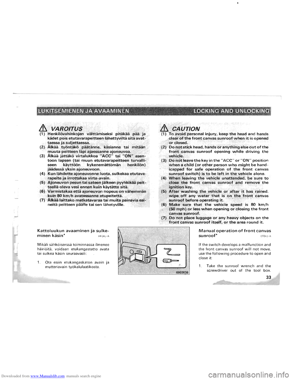 MITSUBISHI PAJERO 1996 2.G Owners Manual Downloaded from www.Manualslib.com manuals search engine .LUKITSEMIENEN JA AVAAMINEN.· LOCKING AND UNLOCKING; ; ." "., .  " _!,. 
& VAROITUS (1) Henkilovahinkojen valttamiseksi pitakaa paa Ja kadet