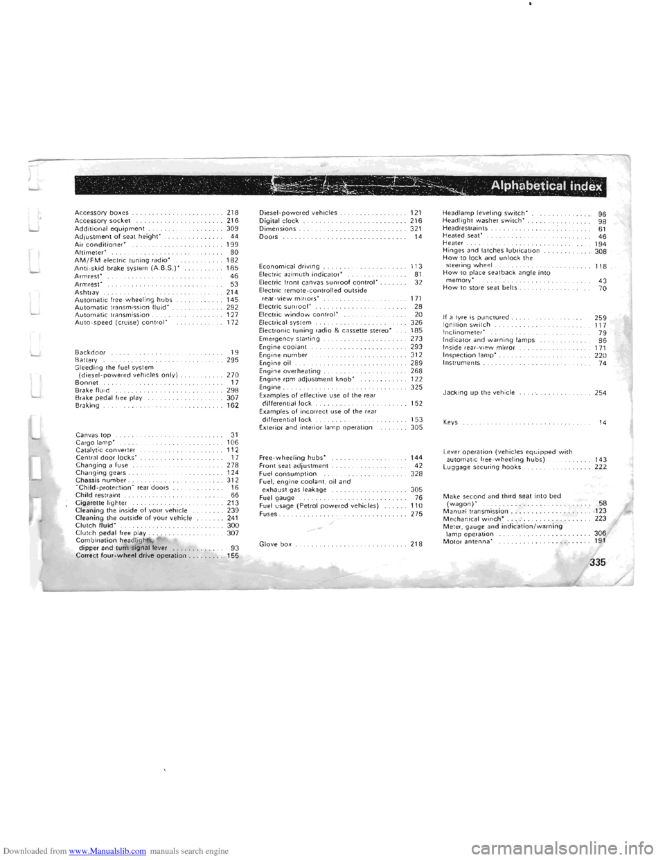 MITSUBISHI PAJERO 1996 2.G User Guide Downloaded from www.Manualslib.com manuals search engine -
Accessory boxes 
Accessory  socket 
Additional equipment Adjustment of seat height Air conditioner Altimeter ....... . ........•.•.. A