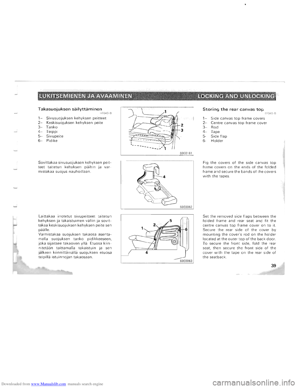 MITSUBISHI PAJERO 1996 2.G Owners Guide Downloaded from www.Manualslib.com manuals search engine lUKITSEMIEN.EN JA AVAAMINEN "  .  .  LOCKING AND UNL()CKINa~ • ~. • , -r  " J t   , 
Takasuojuksen sailyttaminen HF040-B 
1 -Sivusuoju