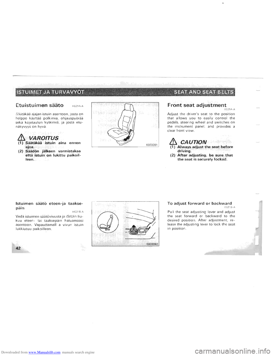 MITSUBISHI PAJERO 1996 2.G Owners Manual Downloaded from www.Manualslib.com manuals search engine ISTUIMET JATURVAVVOT ,  " -,SEAT AND SEAT-Bt;LTS . ,, _  , .. ,  " "," ~ "u ~" 
Etuistuimen saato HG21A-A 
Saatakaa ajajan istuin asentoon,  j
