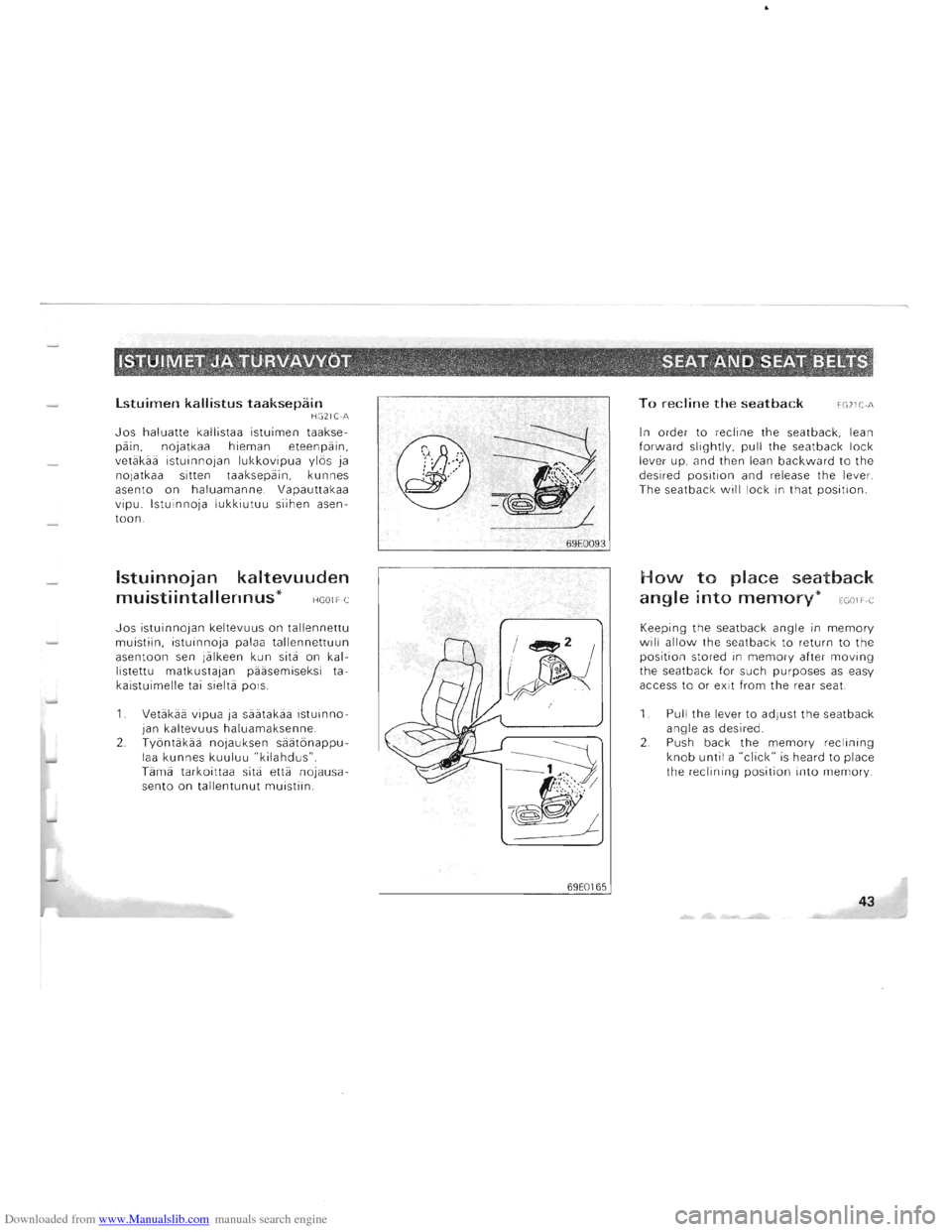 MITSUBISHI PAJERO 1996 2.G User Guide Downloaded from www.Manualslib.com manuals search engine Lstuimen kallistus taaksepain HG21 C-A 
Jos haluatte kallistaa istuimen taakse­
pain, nojatkaa hieman eteenpain, 
vetakaa istuinnojan lukkovip