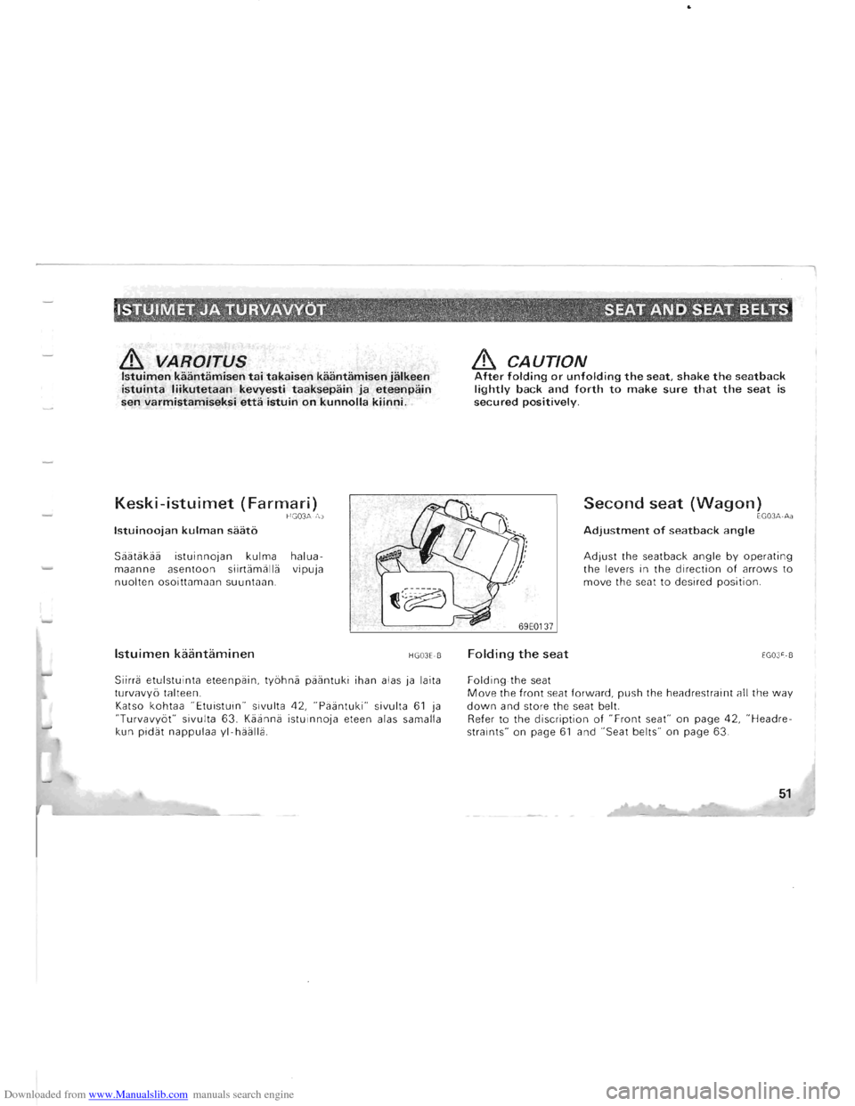 MITSUBISHI PAJERO 1996 2.G Service Manual Downloaded from www.Manualslib.com manuals search engine & VAROITUS Istuimen kaantamisen tai takaisen kaantamisen jalkeen istuinta liikutetaan kevyesti taaksepain ja eteenpain sen varmistamiseksi etta