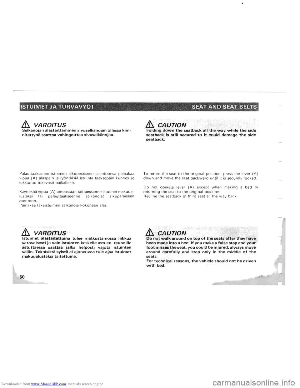 MITSUBISHI PAJERO 1996 2.G Owners Manual Downloaded from www.Manualslib.com manuals search engine ISTUIMET JA TURVAVVDT SEAT AND SEAT BELTS  
& VAROITUS Selkanojan alastaittaminen sivuselkanojan  ollessa kiin­nitettyna saattaa vahingoittaa