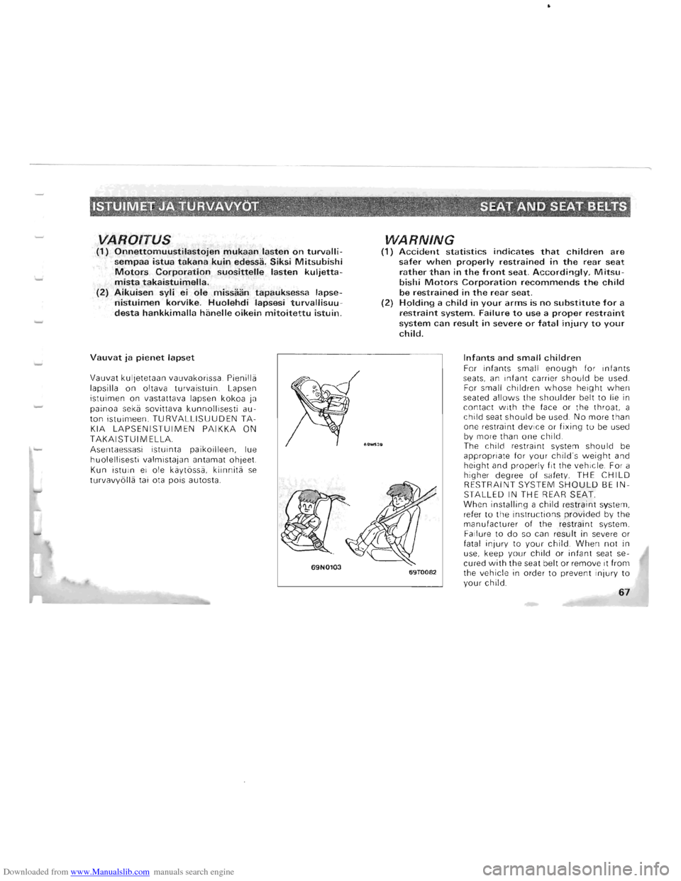 MITSUBISHI PAJERO 1996 2.G User Guide Downloaded from www.Manualslib.com manuals search engine VA ROITUS (1) Onnettomuustilastojen mukaan lasten on turvalli­sempaa istua takana kuin edessa, Siksi Mitsubishi Motors Corporation suosittelle