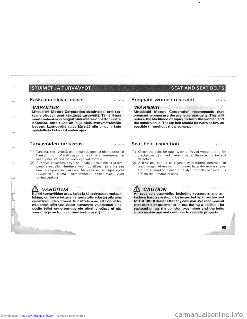 MITSUBISHI PAJERO 1996 2.G Owners Manual Downloaded from www.Manualslib.com manuals search engine ·ISTUIMET JATURVAVYOT SEAT AND SEAT BELTS 
Raskaana 
olevat naiset HG2BC·A 
VA ROITUS Mitsubishi Motors Corporation suosittelee, etta ras­
k
