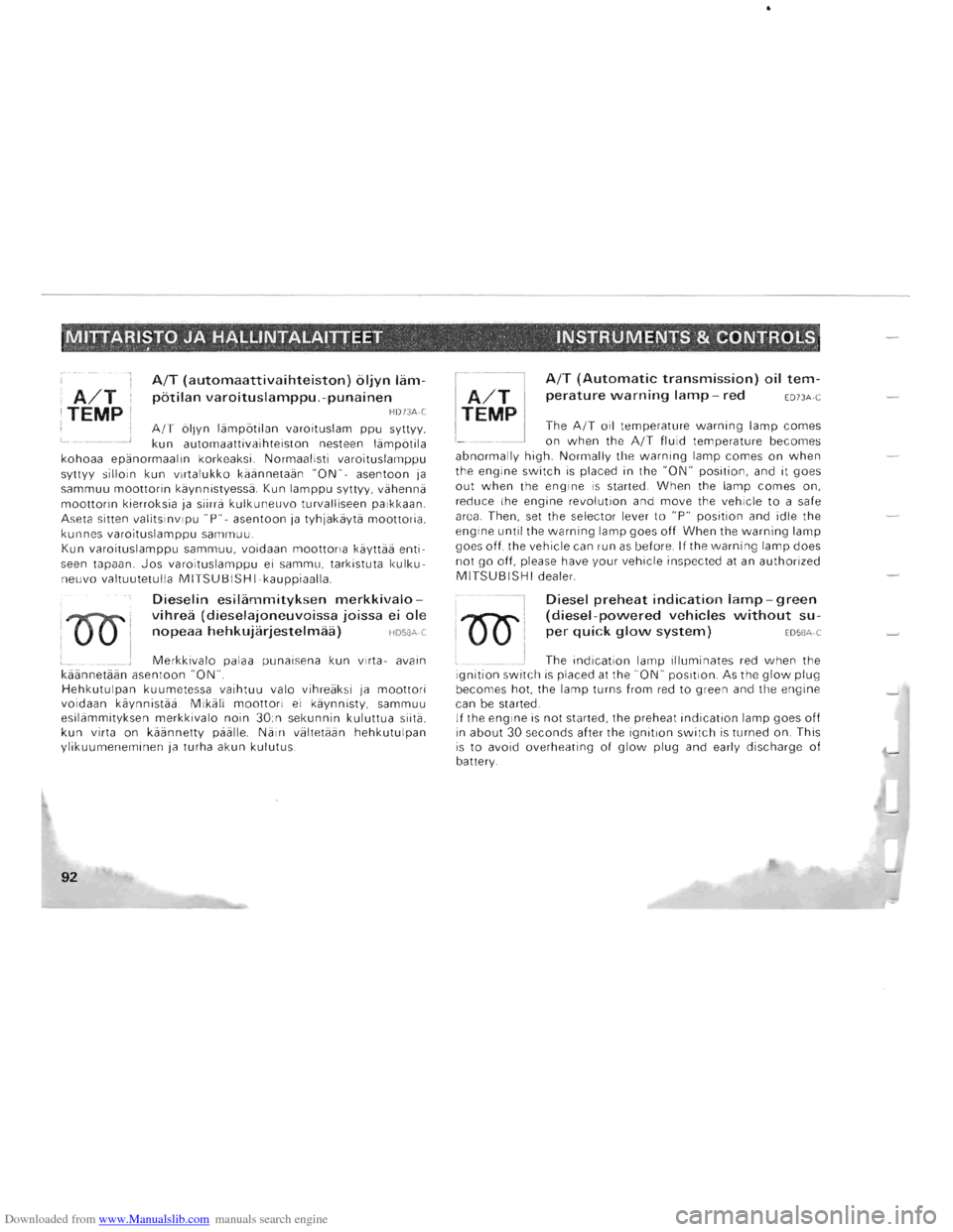 MITSUBISHI PAJERO 1996 2.G User Guide Downloaded from www.Manualslib.com manuals search engine IVIITTARISTO JA HALLINTALAITTEET INSTRUMENTS & CONTROLS , ". , , . 
A/T 
;TEMP 
AfT (automaattivaihteiston) oljyn lam­
potilan varoituslamppu