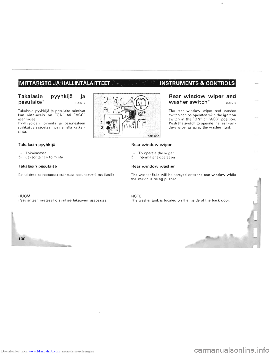 MITSUBISHI PAJERO 1996 2.G Owners Manual Downloaded from www.Manualslib.com manuals search engine MIITARISTO JA HAlliNTAlAITTEET INSTRUMENTS & CONTROLS 
Takalasin 
pesulaite* 
pyyhkija ja 
HfI3B·B 
Takalasin pyyhkijii ja  pesulaite toimivat